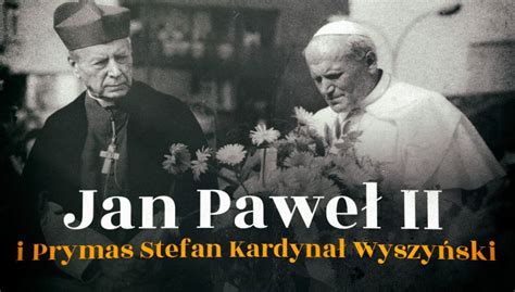 Jan Pawe Ii I Prymas Stefan Kardyna Wyszy Ski Filmy Dokumentalne