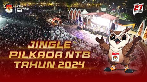 PILKADA UNTUK KITA Lirik Jingle Pilkada NTB 2024 YouTube