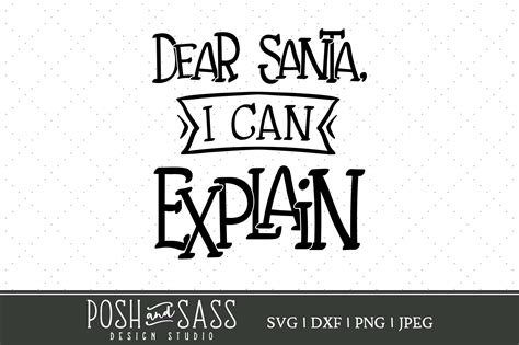 Dear Santa I Can Explain Svg Cut File Graphic By Posh And Sass Design