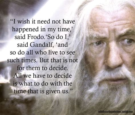 Middle Earth Quotes Tolkien Quotes Lord Of The Rings Gandalf