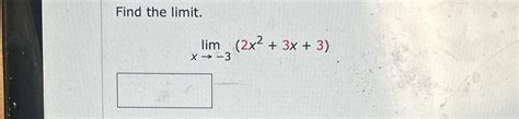 Solved Find The Limitlimx→ 32x23x3