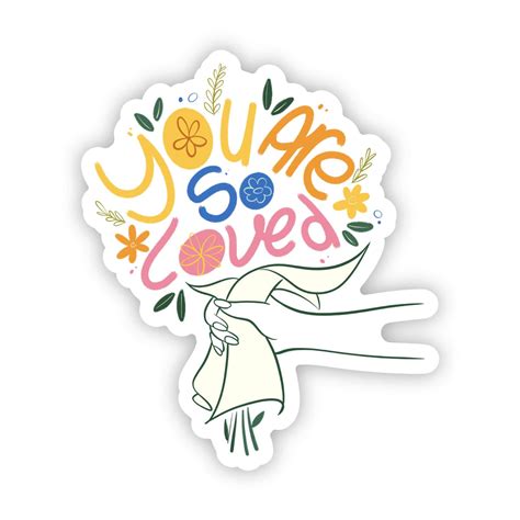 You are so loved sticker – Big Moods