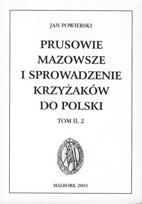 Stara Szuflada Prusowie Mazowsze i sprowadzenie Krzyżaków do Polski