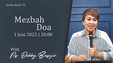 Mezbah Doa Pk Wib Debby Basjir Mezbahdoadb Youtube