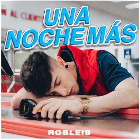 Letra De Una Noche Más Robleis En 2022 Famosos Divertidos Te Amo