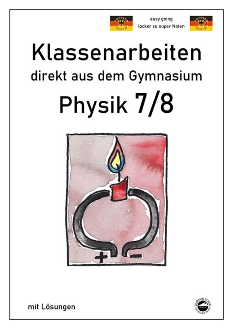 Physik 7 8 Klassenarbeiten direkt aus dem Gymnasium mit Lösungen