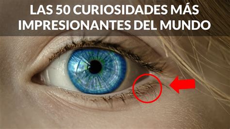 Las 50 curiosidades más impresionantes del mundo YouTube