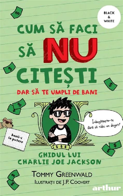 Cum Sa Faci Sa Nu Citesti Dar Sa Te Umpli De Bani Tommy Greenwald J