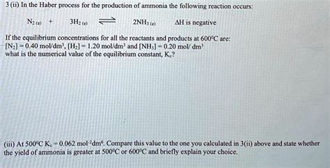 Solved 3 Ii In The Haber Process For The Production Of Ammonia The