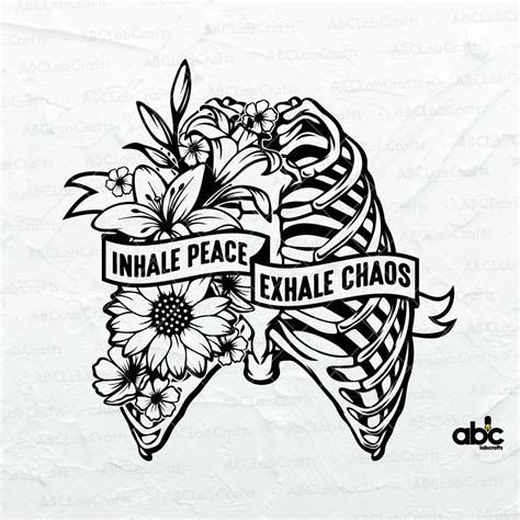 Inhale Peace Exhale Chaos Svg File Rib Cage Svg Floral Etsy