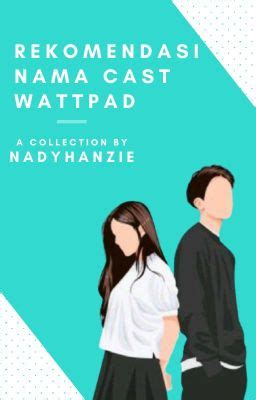 Rekomendasi Nama Cast Wattpad - 27. Cowok - Wattpad