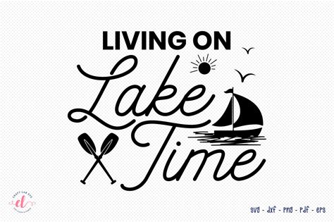 Living On Lake Time Svg Graphic By Craftlabsvg Creative Fabrica