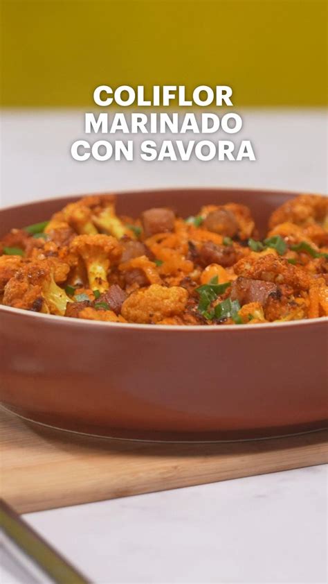 Coliflor Marinado Con Savora Recetas De Comida Healthy Recetas