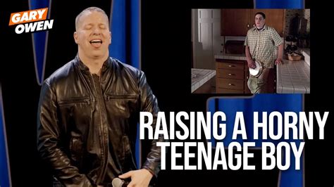 Raising A Horny Teenage Boy Gary Owen YouTube