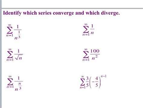 Solved Identify which series converge and which diverge. | Chegg.com