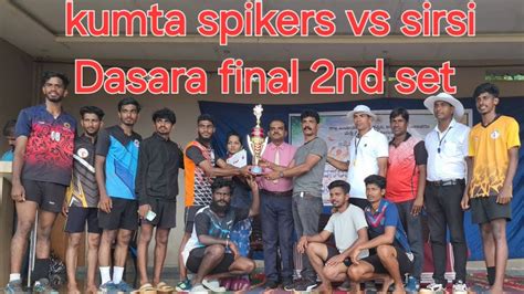 DASARA FINAL KUMTA SPIKERS VS SIRSI SET 2 Yogu Deepak Bava Nachiket