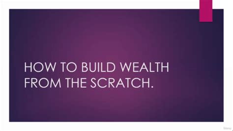 How To Build Wealth From Scratch