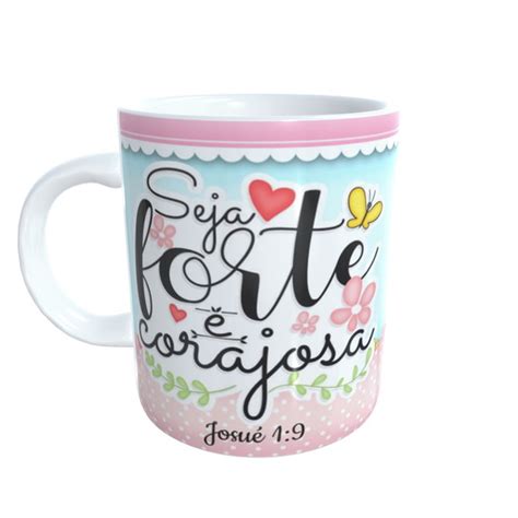 Caneca Seja Forte E Corajosa Frases Religiosa Elo7