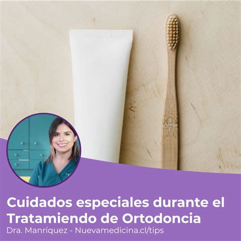 Cuidados En Tratamientos De Ortodoncia Dra Manr Quez Ortodoncia