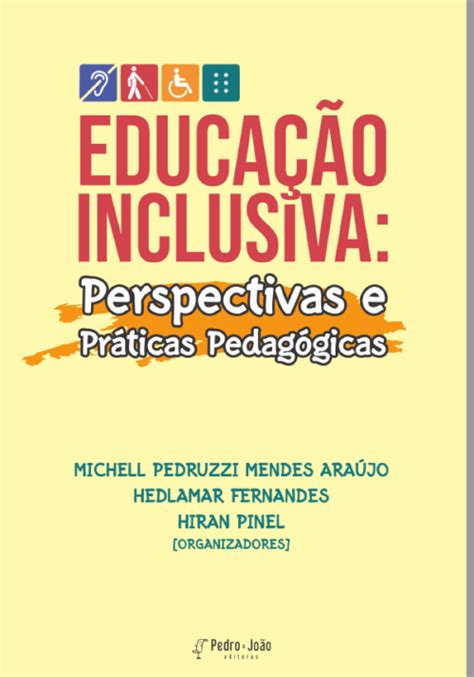 Educação Inclusiva Perspectivas E Práticas Pedagógicas Pedro And João