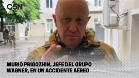 Muri Prigozhin Jefe Del Grupo Wagner En Un Accidente A Reo Youtube