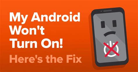 Android Phone Won T Turn On Fix It In 7 Simple Steps