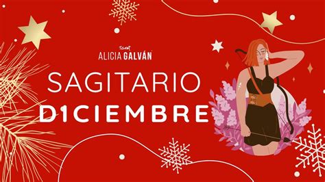 Horóscopo Mensual Sagitario Diciembre 2022 ♐ ️ Alicia Galván Youtube