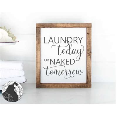 Laundry Today Or Naked Tomorrow Svg Laundry Svg Naked Svg Inspire