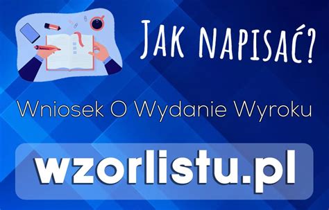 Jak Napisać Wzór Wniosek O Wydanie Wyroku