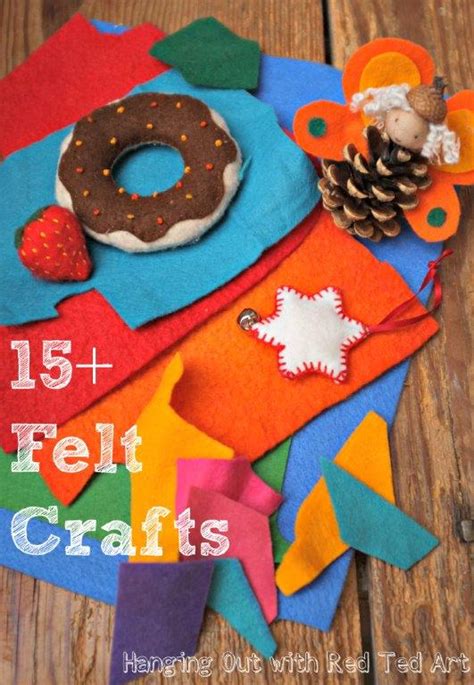 Craft With Felt Over 15 Ideas Red Ted Arts Blog