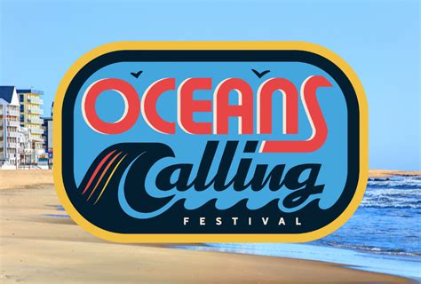 Guide To Oceans Calling Music Festival Ocmdhotels