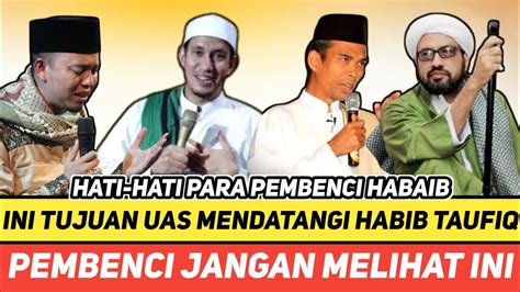 Habib Taufiq Bahagia Kedatangan Ustadz Abdul Somad Youtube