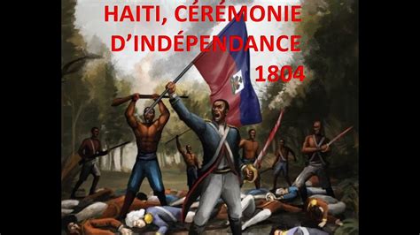 Ind Pendance D Haiti En G N Ral Jean Jacques Dessalines H Ro D