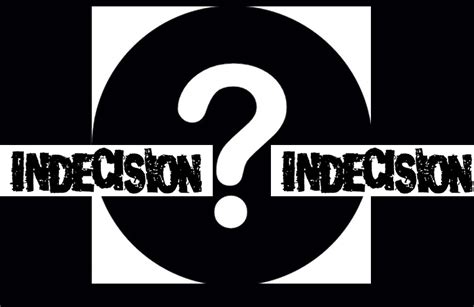 Indecision Overcoming The Terror Of Indecision A Lust For Life Irish