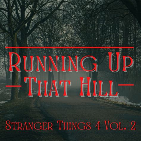 Running Up That Hill Epic Trailer Version From Stranger Things 4 Vol 2