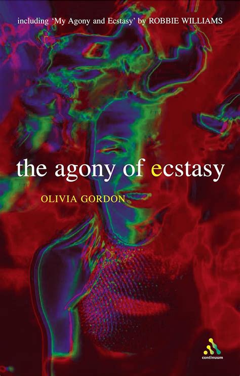 The Agony Of Ecstasy A Journey Uk Olivia Gordon