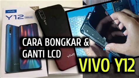 Cara Bongkar Dan Ganti Lcd Vivo Y Youtube