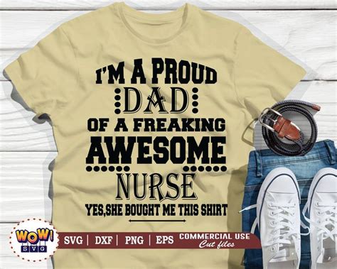 Funny Sayings Funny Quotes Shirts Proud Dad Nurse Life Dads Nurse