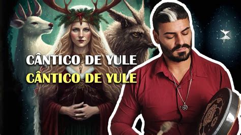 C Ntico De Yule C Ntico Sagrado Para Comemorar O Sabbat Yule O