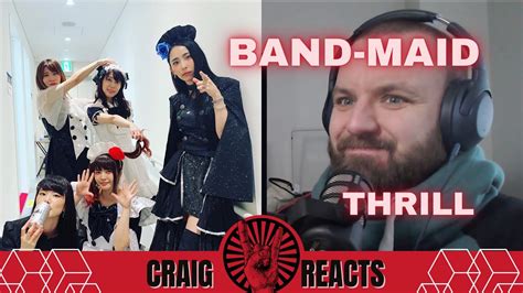 BAND MAID THRILL CRAIG REACTS YouTube