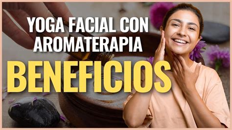 BENEFICIOS Del Yoga Facial YouTube