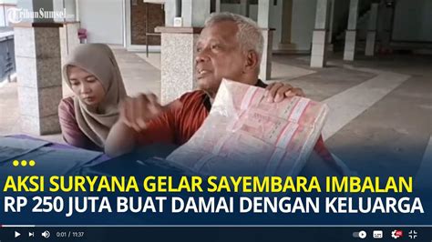 Aksi Suryana Gelar Sayembara Rp Juta Buat Berdamai Dengan Keluarga