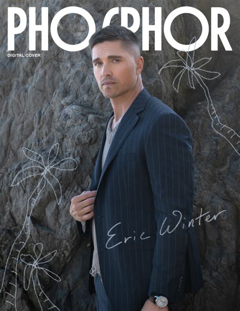 Eric Winter on evolving through new experiences – Phosphor Magazine