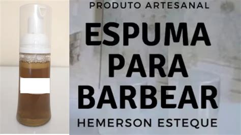 APRENDA A FAZER ESPUMA DE BARBEAR HEMERSON ESTEQUE YouTube