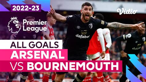 Parade Gol Arsenal Vs Bournemouth Premier League 202223 Vidio