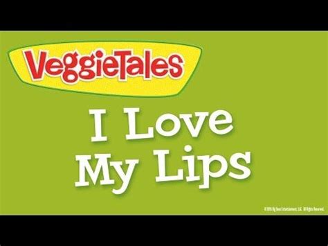 VeggieTales: I Love My Lips - Silly Song | Veggietales, Silly songs, Songs