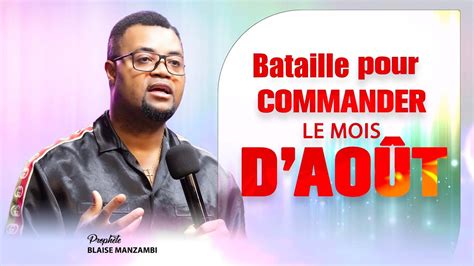 Bataille Pour Commander Le Mois D Aout I Prophete Blaise Manzambi I