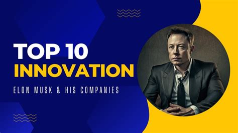 Top 10 Discoveries And Innovations By Elon Musk And His Companies Go It