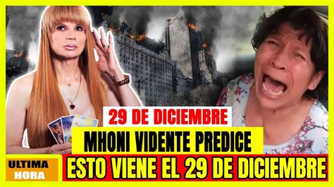 Alerta Todos Hace Minutos Mhoni Revela Las Nuevas Predicciones Para