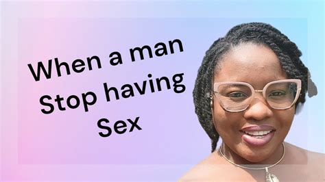 What Happen When A Man Stop Having Sex Youtube